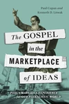 Cover of The Gospel in the Marketplace of Ideas