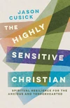 Cover of The Highly Sensitive Christian