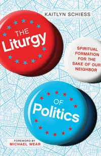 Cover of The Liturgy of Politics