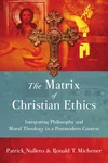 Cover of The Matrix of Christian Ethics