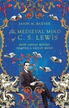 Cover of The Medieval Mind of C. S. Lewis