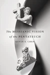 Cover of The Messianic Vision of the Pentateuch