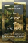Cover of The Pastor as Midwife