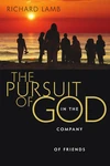 Cover of The Pursuit of God in the Company of Friends
