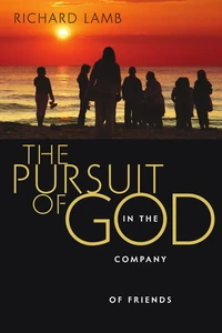 Cover of The Pursuit of God in the Company of Friends