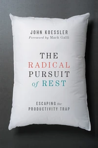 Cover of The Radical Pursuit of Rest