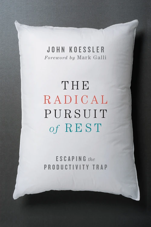 Cover of The Radical Pursuit of Rest