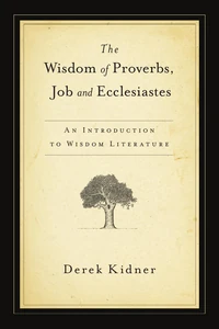 Cover of The Wisdom of Proverbs, Job and Ecclesiastes