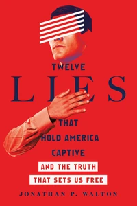 Cover of Twelve Lies That Hold America Captive