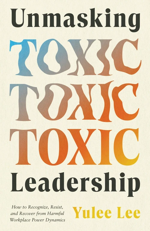 Cover of Unmasking Toxic Leadership