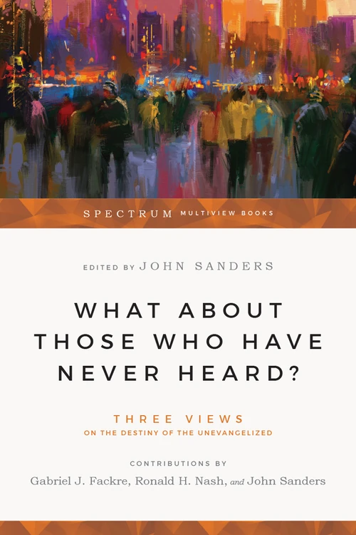 Cover of What About Those Who Have Never Heard?