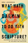 Cover of What Hath Darwin to Do with Scripture?