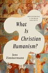 Cover of What Is Christian Humanism?