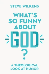 Cover of What's So Funny About God?