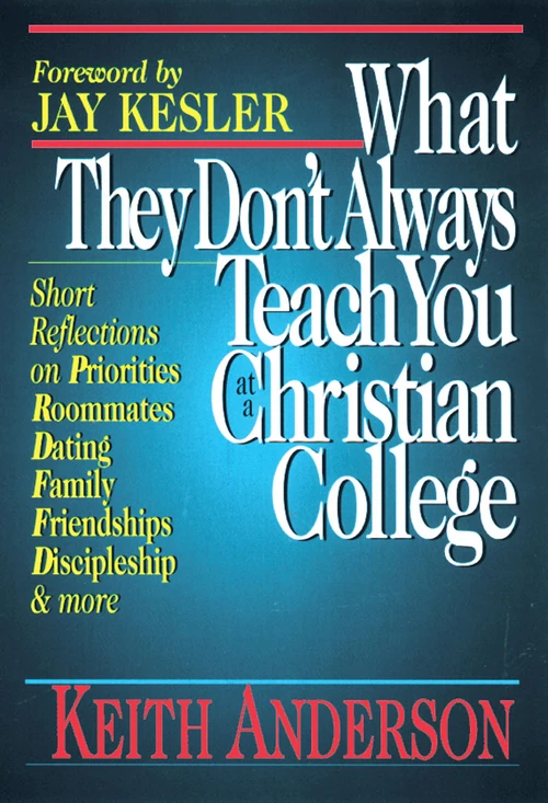 Cover of What They Don't Always Teach You at a Christian College