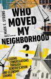 Cover of Who Moved My Neighborhood?