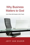 Cover of Why Business Matters to God