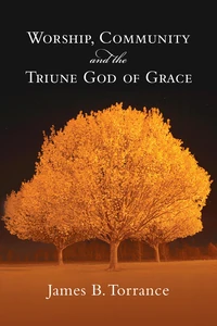 Cover of Worship, Community and the Triune God of Grace