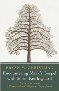 Cover of Encountering Mark’s Gospel with Soren Kierkegaard