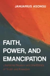 Cover of Faith, Power, and Emancipation