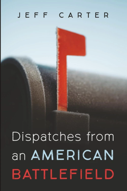 Cover of Dispatches from an American Battlefield