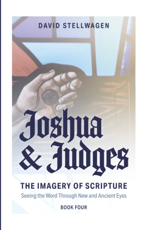 Cover of The Imagery of Scripture: Joshua and Judges