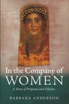 Cover of In the Company of Women: A Story of Perpetua and Felicitas