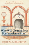 Cover of Who Will Cleanse from Postbaptismal Sins?