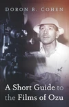 Cover of A Short Guide to the Films of Ozu