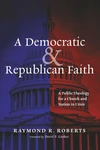Cover of A Democratic and Republican Faith