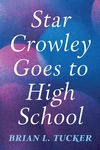 Cover of Star Crowley Goes to High School