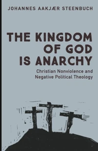 Cover of The Kingdom of God is Anarchy