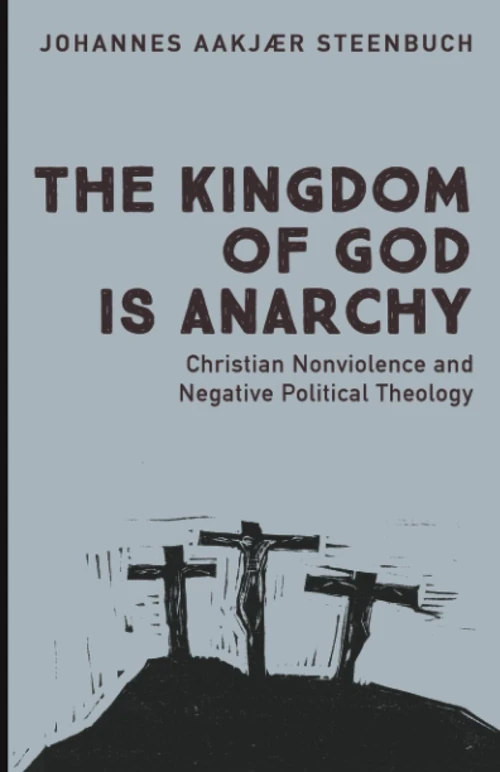 Cover of The Kingdom of God is Anarchy