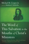 Cover of The Word of This Salvation in the Mouths of Christ’s Ministers