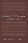 Cover of A Short Introduction to Critical Old Testament Methodologies