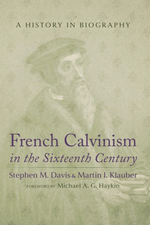 Cover of French Calvinism in the Sixteenth Century