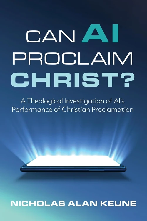 Cover of Can AI Proclaim Christ?