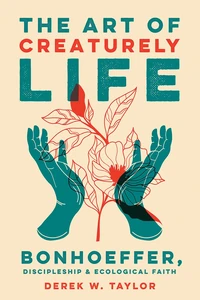 Cover of The Art of Creaturely Life