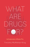 Cover of What Are Drugs For?