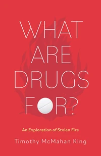 Cover of What Are Drugs For?