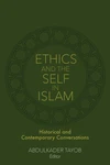 Cover of Ethics and the Self in Islam