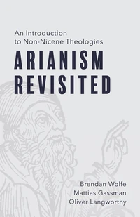 Cover of Arianism Revisited
