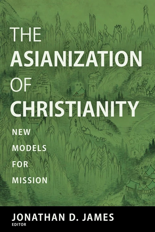 Cover of The Asianization of Christianity