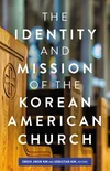 Cover of The Identity and Mission of the Korean American Church