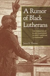 Cover of A Rumor of Black Lutherans