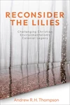 Cover of Reconsider the Lilies