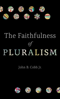 Cover of The Faithfulness of Pluralism