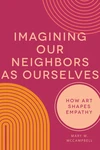 Cover of Imagining Our Neighbors as Ourselves