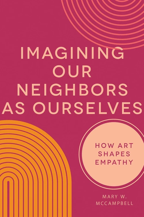 Cover of Imagining Our Neighbors as Ourselves