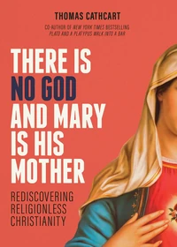 Cover of There Is No God and Mary Is His Mother